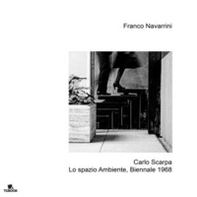 Carlo Scarpa, lo spazio ambiente, Biennale 1968 - Librerie.coop