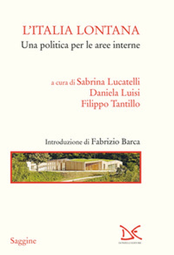 L'Italia lontana. Una politica per le aree interne - Librerie.coop L'Italia lontana. Una politica per le aree interne - Librerie.coop