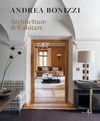 Andrea Bonizzi. Abitare l'architettura. Ediz. italiana e inglese - Librerie.coop