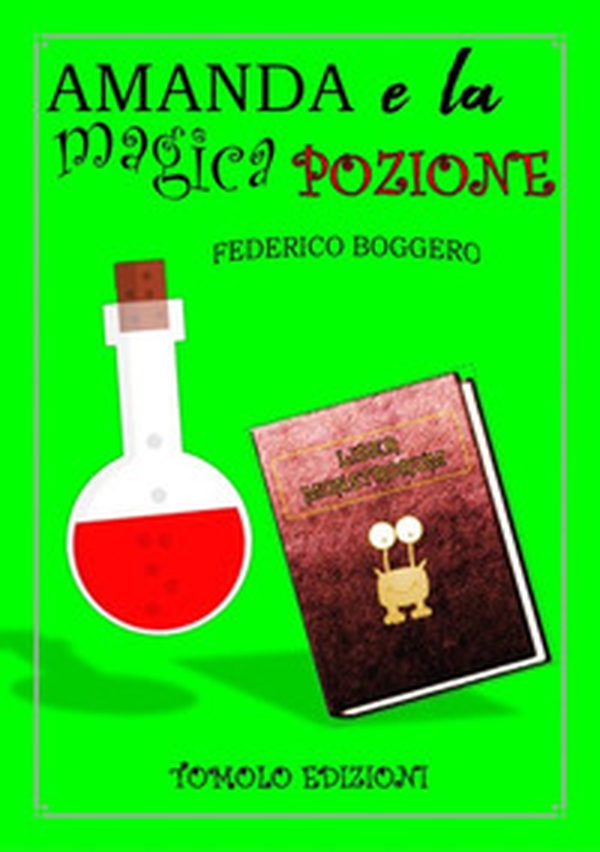 Amanda e la magica pozione - Librerie.coop Amanda e la magica pozione - Librerie.coop