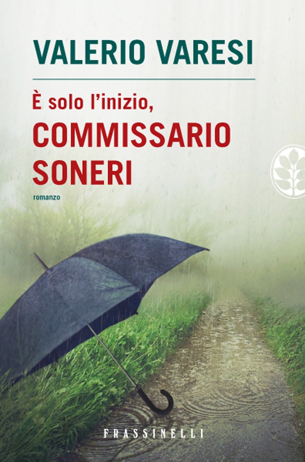E' solo l'inizio, commissario Soneri - Librerie.coop E' solo l'inizio, commissario Soneri - Librerie.coop