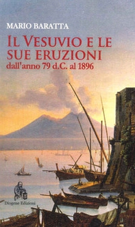 Il Vesuvio e le sue eruzioni dall'anno 79 d.C. al 1896 - Librerie.coop Il Vesuvio e le sue eruzioni dall'anno 79 d.C. al 1896 - Librerie.coop