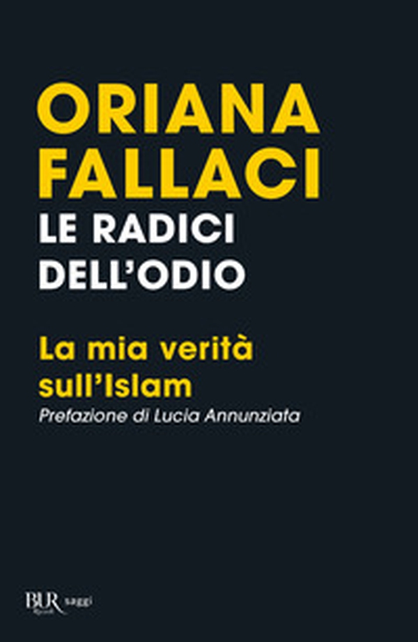 Le radici dell'odio. La mia verità sull'Islam - Librerie.coop Le radici dell'odio. La mia verità sull'Islam - Librerie.coop