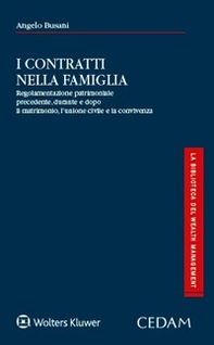 I contratti nella famiglia. Regolamentazione patrimoniale precedente, durante e dopo il matrimonio, l'unione civile e la convivenza - Librerie.coop I contratti nella famiglia. Regolamentazione patrimoniale precedente, durante e dopo il matrimonio, l'unione civile e la convivenza - Librerie.coop