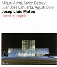 Josep Lluís Mateo. Opere e progetti - Librerie.coop