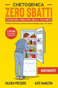 Chetogenica zero sbatti. Consolida i risultati della tua dieta. Mantenimento - Librerie.coop Chetogenica zero sbatti. Consolida i risultati della tua dieta. Mantenimento - Librerie.coop