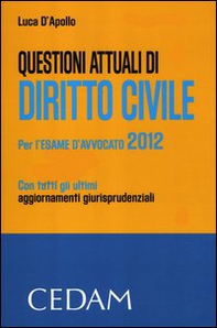 Questioni attuali di diritto civile. Per l'esame di avvocato 2012 - Librerie.coop Questioni attuali di diritto civile. Per l'esame di avvocato 2012 - Librerie.coop