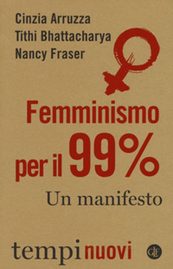 Femminismo per il 99%. Un manifesto - Librerie.coop Femminismo per il 99%. Un manifesto - Librerie.coop