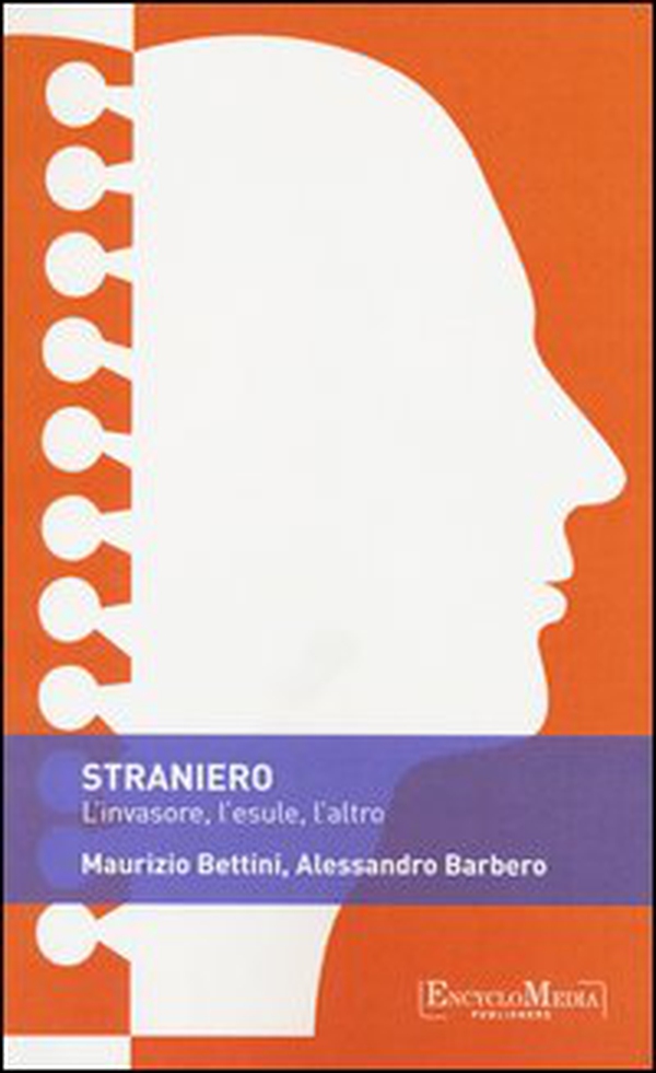 Straniero. L'invasore, l'esule, l'altro - Librerie.coop Straniero. L'invasore, l'esule, l'altro - Librerie.coop