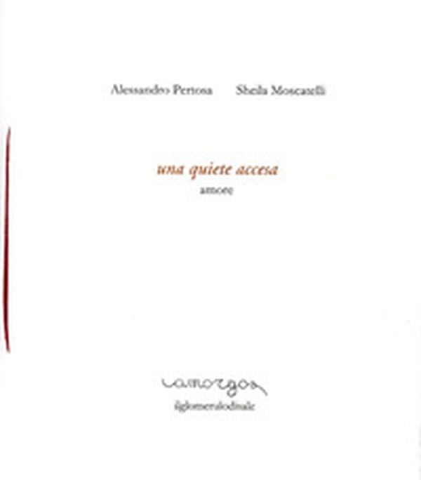 Una quiete accesa. Amore - Librerie.coop