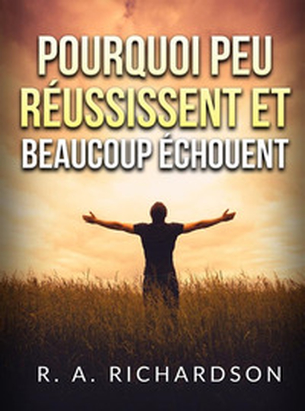 Pourquoi peu réussissent et beaucoup échouent - Librerie.coop Pourquoi peu réussissent et beaucoup échouent - Librerie.coop