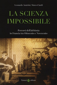 La scienza impossibile. Percorsi dell'alchimia in Francia tra Ottocento e Novecento - Librerie.coop La scienza impossibile. Percorsi dell'alchimia in Francia tra Ottocento e Novecento - Librerie.coop