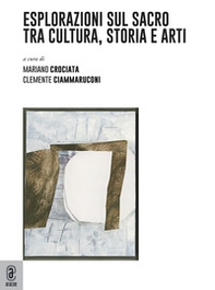 Esplorazioni sul sacro tra cultura, storia e arti - Librerie.coop