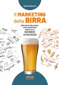 Il marketing della birra. Dalla teoria alla pratica, come trasformare la birra in un business di successo - Librerie.coop Il marketing della birra. Dalla teoria alla pratica, come trasformare la birra in un business di successo - Librerie.coop