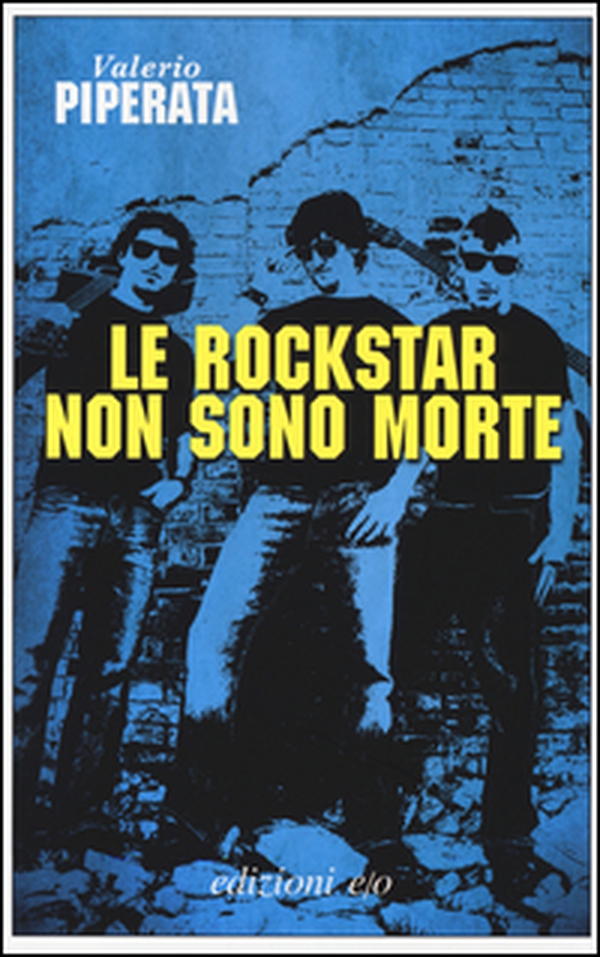 Le rockstar non sono morte - Librerie.coop Le rockstar non sono morte - Librerie.coop