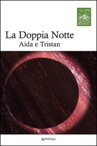 La doppia notte. Aida e Tristan - Librerie.coop
