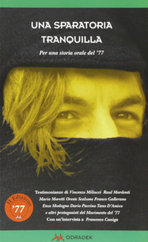Una sparatoria tranquilla per una storia orale del '77 - Librerie.coop Una sparatoria tranquilla per una storia orale del '77 - Librerie.coop