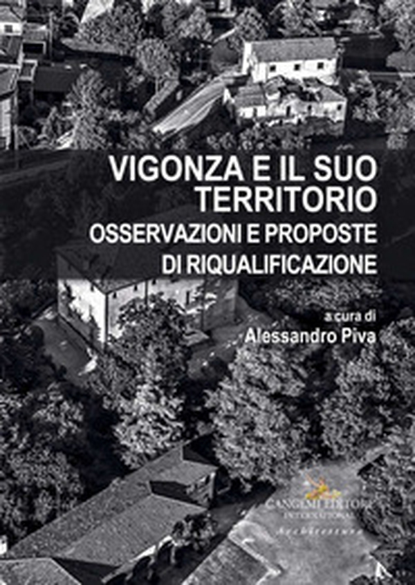 Vigonza e il suo territorio. Osservazioni e proposte di riqualificazione - Librerie.coop Vigonza e il suo territorio. Osservazioni e proposte di riqualificazione - Librerie.coop
