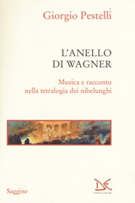 L'anello di Wagner. Musica e racconto nella tetralogia dei nibelunghi - Librerie.coop