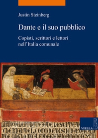 Dante e il suo pubblico. Copisti, scrittori e lettori nell'Italia comunale - Librerie.coop