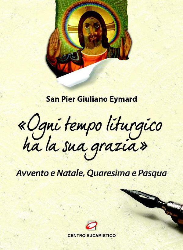 «Ogni tempo liturgico ha la sua grazia» - Librerie.coop «Ogni tempo liturgico ha la sua grazia» - Librerie.coop