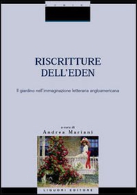 Riscritture dell'Eden: il giardino nell'immaginazione letteraria angloamericana - Librerie.coop