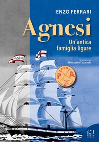 Agnesi. Un'antica famiglia ligure - Librerie.coop Agnesi. Un'antica famiglia ligure - Librerie.coop
