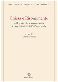 Chiesa e Risorgimento. Dalle guarentigie ai concordati le radici storiche dell'otto per mille - Librerie.coop