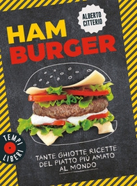 Hamburger. Tante ghiotte ricette del piatto più amato al mondo - Librerie.coop