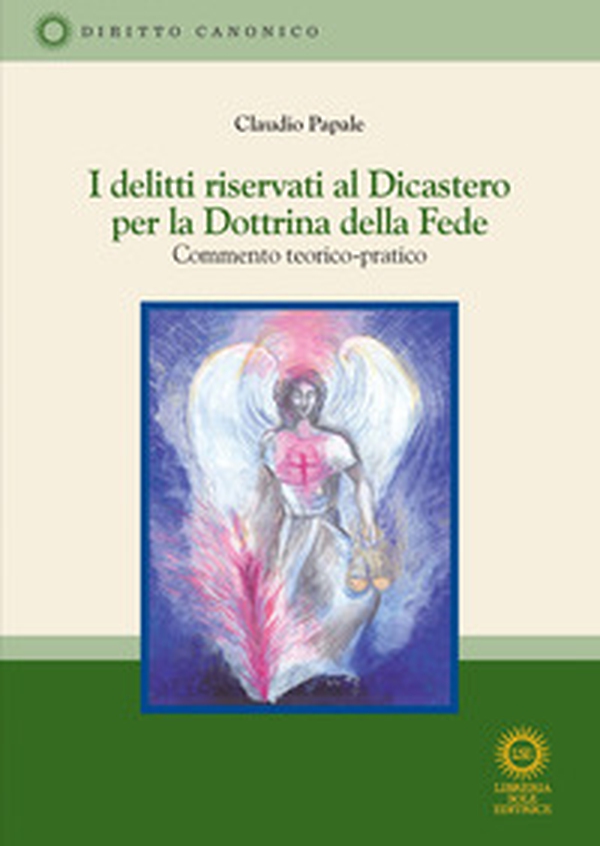 I delitti riservati al Dicastero per la Dottrina della Fede. Commento teorico-pratico - Librerie.coop