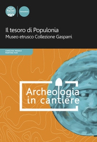 Il tesoro di Populonia. Museo etrusco Collezione Gasparri - Librerie.coop Il tesoro di Populonia. Museo etrusco Collezione Gasparri - Librerie.coop