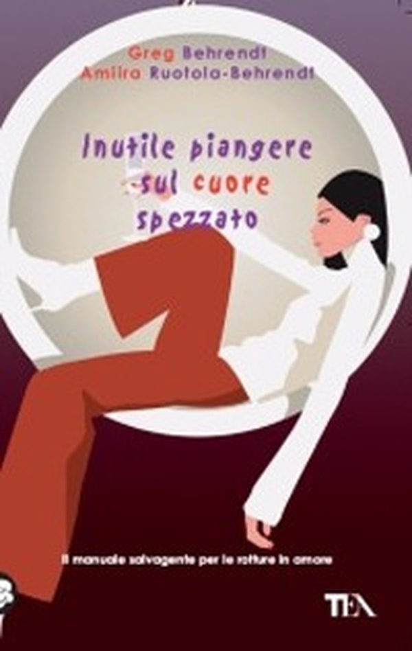 Inutile piangere sul cuore spezzato - Librerie.coop Inutile piangere sul cuore spezzato - Librerie.coop