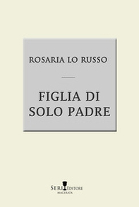 Figlia di solo padre - Librerie.coop