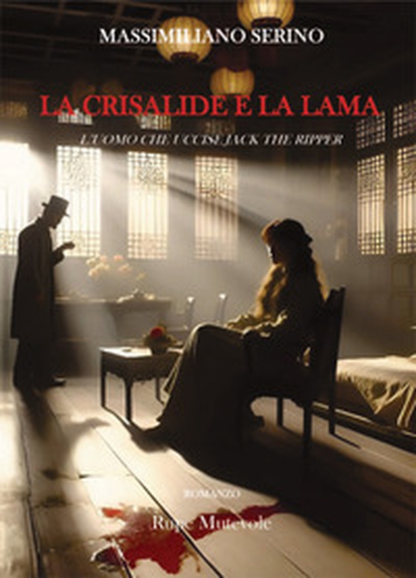 La crisalide e la lama. L'uomo che uccise Jack The Ripper - Librerie.coop