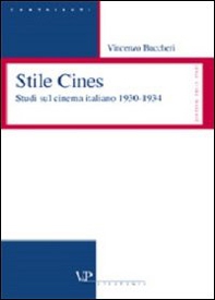 Stile Cines. Studi sul cinema italiano 1930-1934 - Librerie.coop