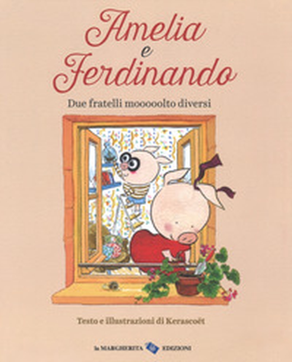 Amelia e Ferdinando. Due fratelli mooooolto diversi - Librerie.coop Amelia e Ferdinando. Due fratelli mooooolto diversi - Librerie.coop