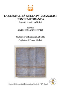 La sessualità nella psicoanalisi contemporanea. Aspetti teorici e clinici - Librerie.coop La sessualità nella psicoanalisi contemporanea. Aspetti teorici e clinici - Librerie.coop
