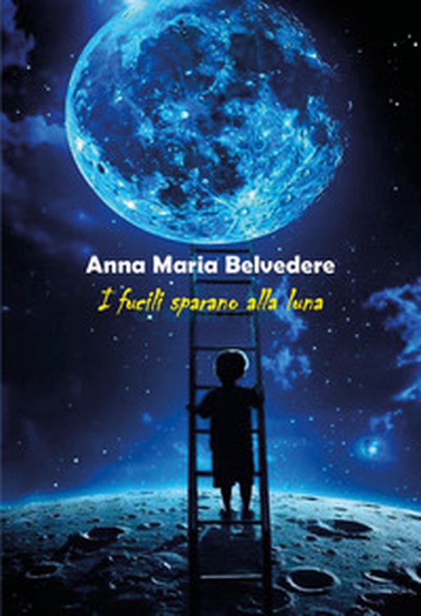 I fucili sparano alla luna - Librerie.coop I fucili sparano alla luna - Librerie.coop