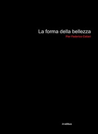 La forma della bellezza - Librerie.coop La forma della bellezza - Librerie.coop