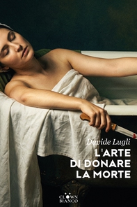 L'arte di donare la morte - Librerie.coop