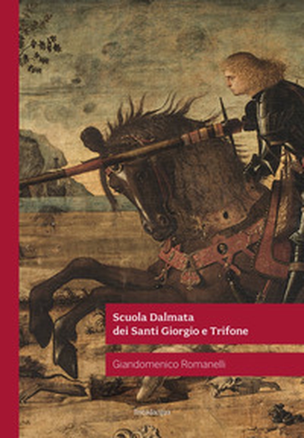 La Scuola Dalmata dei Santi Giorgio e Trifone. Ediz. tedesca - Librerie.coop La Scuola Dalmata dei Santi Giorgio e Trifone. Ediz. tedesca - Librerie.coop