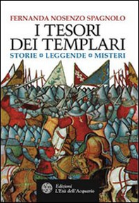 I tesori dei Templari. Storie, leggende, misteri - Librerie.coop