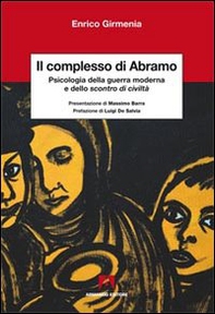 Il complesso di Abramo. Psicologia della guerra moderna e dello scontro di civiltà - Librerie.coop