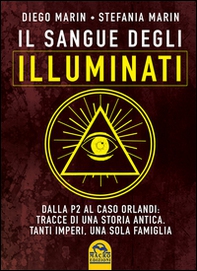 Il sangue degli Illuminati. Dalla P2 al caso Orlandi: tracce di una storia antica. Tanti imperi, una sola famiglia - Librerie.coop Il sangue degli Illuminati. Dalla P2 al caso Orlandi: tracce di una storia antica. Tanti imperi, una sola famiglia - Librerie.coop