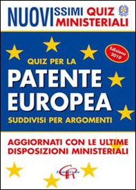 Nuovissimi quiz ministeriali. Quiz per la patente europea suddivisi per argomenti - Librerie.coop