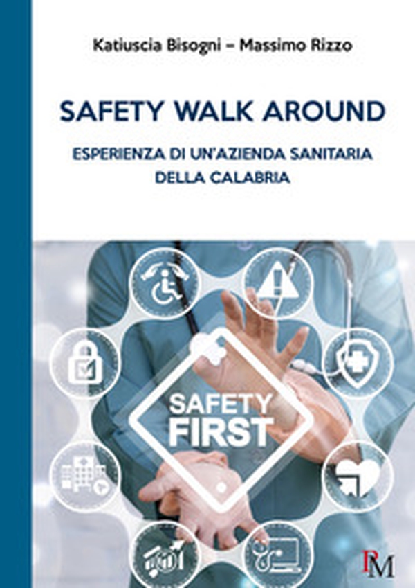 Safety walk around. Esperienza di un'azienda sanitaria della Calabria - Librerie.coop Safety walk around. Esperienza di un'azienda sanitaria della Calabria - Librerie.coop