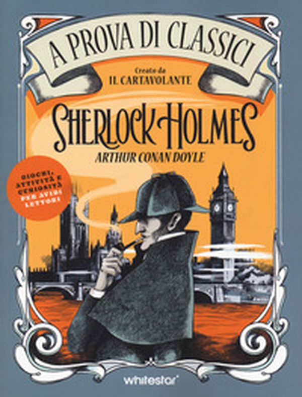 Sherlock Holmes. A prova di classici - Librerie.coop Sherlock Holmes. A prova di classici - Librerie.coop