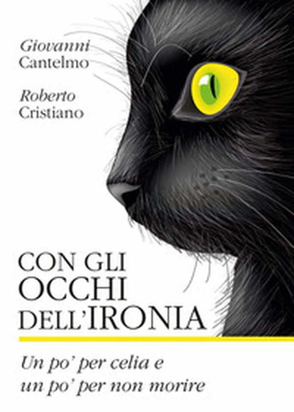 Con gli occhi dell'ironia. Un po' per celia e un po' per non morire - Librerie.coop Con gli occhi dell'ironia. Un po' per celia e un po' per non morire - Librerie.coop