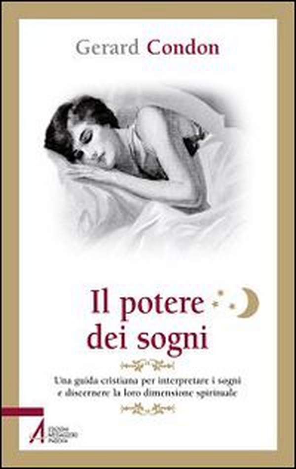 Il potere dei sogni. Una guida cristiana per interpretare i sogni e discernere la loro dimensione spirituale - Librerie.coop Il potere dei sogni. Una guida cristiana per interpretare i sogni e discernere la loro dimensione spirituale - Librerie.coop