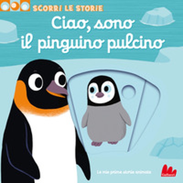 Ciao, sono il pinguino pulcino. Scorri le storie - Librerie.coop Ciao, sono il pinguino pulcino. Scorri le storie - Librerie.coop